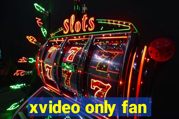 xvideo only fan